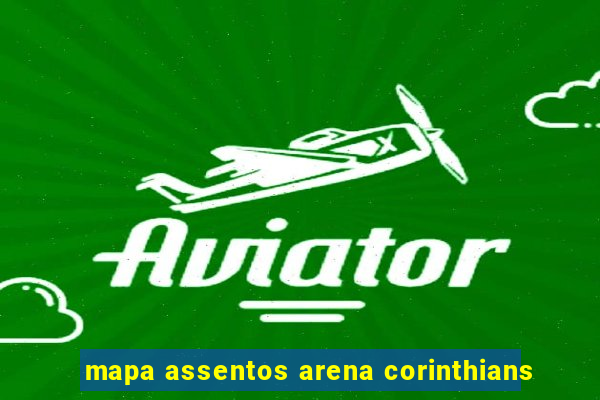 mapa assentos arena corinthians